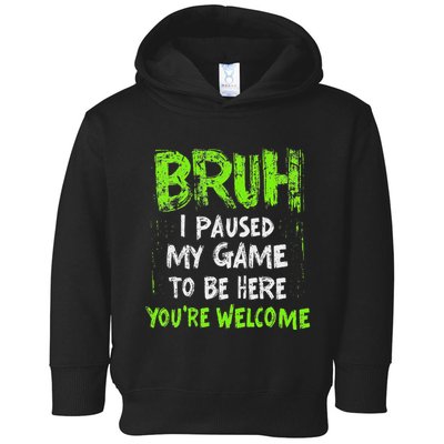 Video Gamer Bruh I Paused My Game Gaming Toddler Hoodie