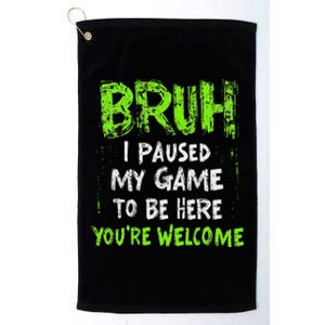 Video Gamer Bruh I Paused My Game Gaming Platinum Collection Golf Towel