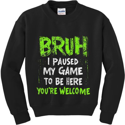 Video Gamer Bruh I Paused My Game Gaming Kids Sweatshirt