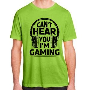 Video Gamer CanT Hear You IM Gaming Cute Gift Adult ChromaSoft Performance T-Shirt