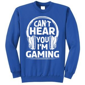 Video Gamer CanT Hear You IM Gaming Cute Gift Sweatshirt