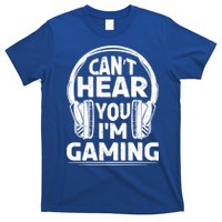 Video Gamer CanT Hear You IM Gaming Cute Gift T-Shirt