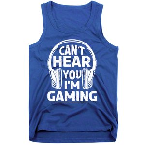 Video Gamer CanT Hear You IM Gaming Cute Gift Tank Top