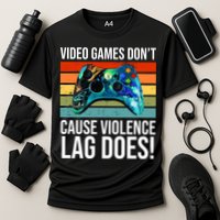 Video Games Don't Cause Violence Lag Does Cooling Performance Crew T-Shirt
