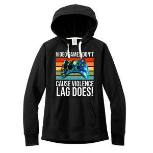 Video Games Don't Cause Violence Lag Does Women's Fleece Hoodie