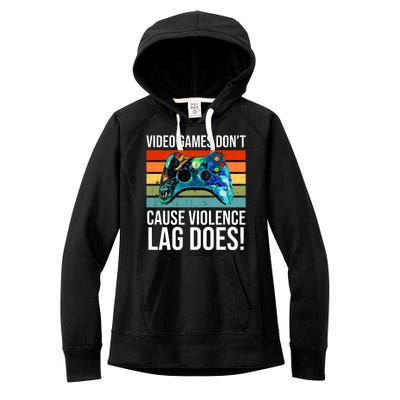 Video Games Don't Cause Violence Lag Does Women's Fleece Hoodie