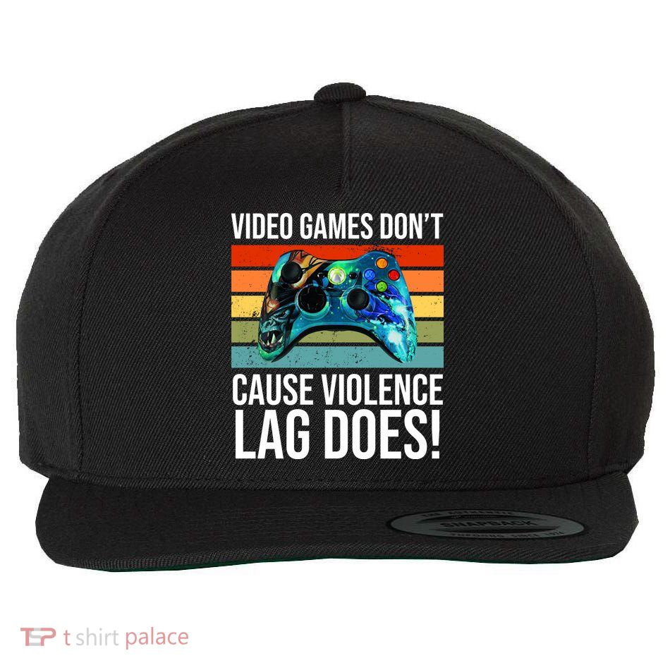 Video Games Don't Cause Violence Lag Does Wool Snapback Cap