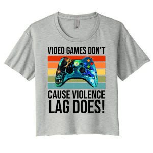 Video Games Don't Cause Violence Lag Does Women's Crop Top Tee