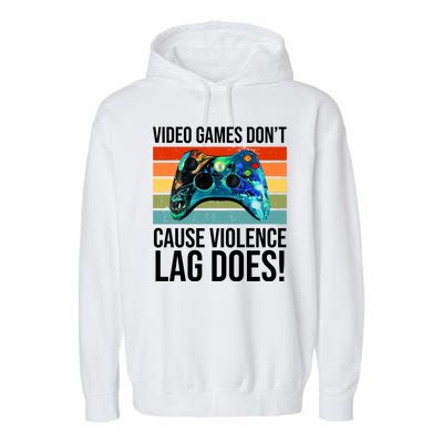 Video Games Don't Cause Violence Lag Does Garment-Dyed Fleece Hoodie