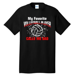 Volleyball Gift Dad My Favorite Volleyball Player Calls Me Dad Tall T-Shirt