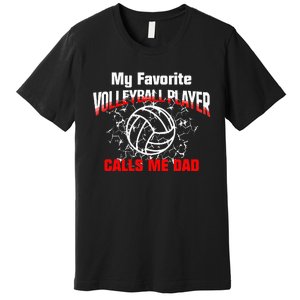 Volleyball Gift Dad My Favorite Volleyball Player Calls Me Dad Premium T-Shirt