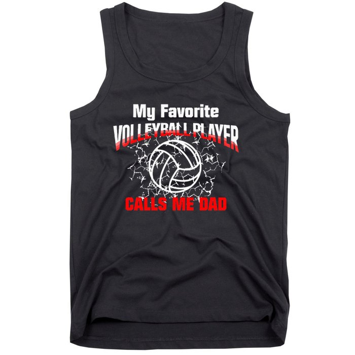 Volleyball Gift Dad My Favorite Volleyball Player Calls Me Dad Tank Top