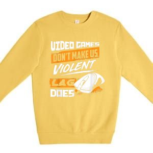 Video Games Dont Make Us Violent Lag Does Gaming Premium Crewneck Sweatshirt