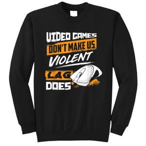 Video Games Dont Make Us Violent Lag Does Gaming Sweatshirt