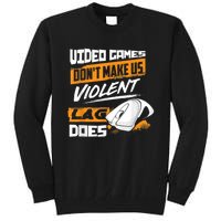 Video Games Dont Make Us Violent Lag Does Gaming Tall Sweatshirt