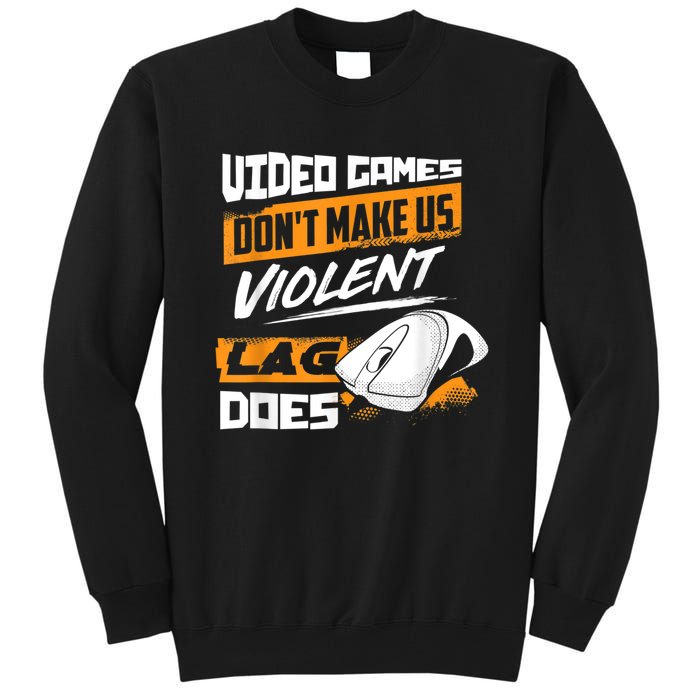 Video Games Dont Make Us Violent Lag Does Gaming Tall Sweatshirt