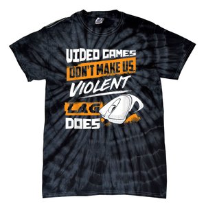 Video Games Dont Make Us Violent Lag Does Gaming Tie-Dye T-Shirt