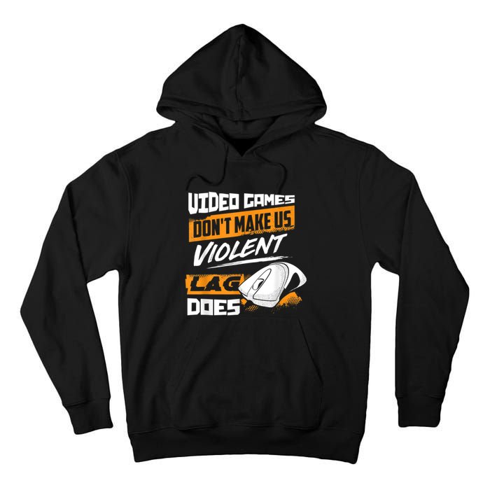 Video Games Dont Make Us Violent Lag Does Gaming Tall Hoodie