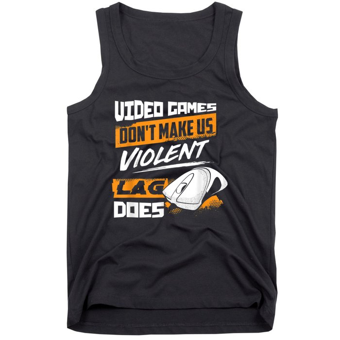 Video Games Dont Make Us Violent Lag Does Gaming Tank Top