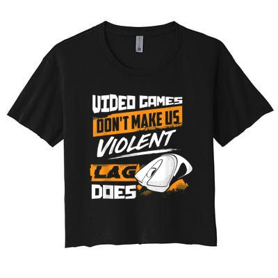 Video Games Dont Make Us Violent Lag Does Gaming Women's Crop Top Tee