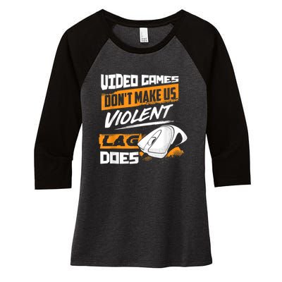 Video Games Dont Make Us Violent Lag Does Gaming Women's Tri-Blend 3/4-Sleeve Raglan Shirt