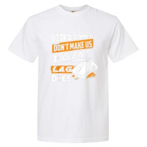 Video Games Dont Make Us Violent Lag Does Gaming Garment-Dyed Heavyweight T-Shirt