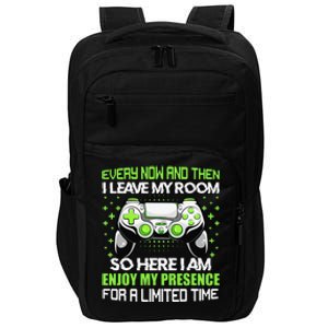 Video Games Every Now And Then I Leave My Room Impact Tech Backpack