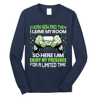 Video Games Every Now And Then I Leave My Room Long Sleeve Shirt