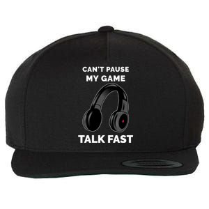 Video Gamer Funny Cant Pause My Game Talk Fast Meaningful Gift Wool Snapback Cap