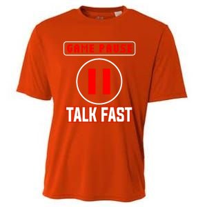 Video Gamer Funny I Cant Pause My Game Talk Fast Gift Cooling Performance Crew T-Shirt