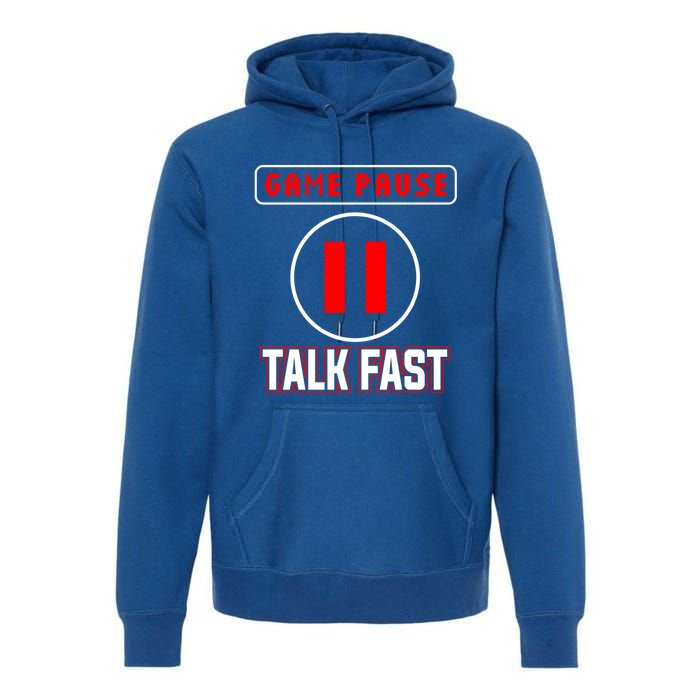 Video Gamer Funny I Cant Pause My Game Talk Fast Gift Premium Hoodie