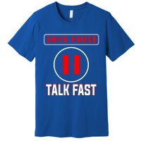 Video Gamer Funny I Cant Pause My Game Talk Fast Gift Premium T-Shirt