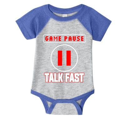 Video Gamer Funny I Cant Pause My Game Talk Fast Gift Infant Baby Jersey Bodysuit