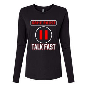 Video Gamer Funny I Cant Pause My Game Talk Fast Gift Womens Cotton Relaxed Long Sleeve T-Shirt