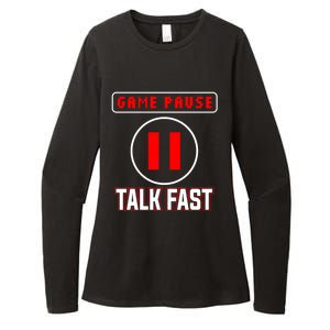 Video Gamer Funny I Cant Pause My Game Talk Fast Gift Womens CVC Long Sleeve Shirt