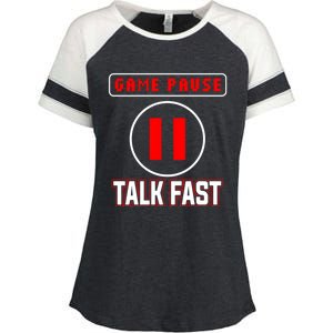 Video Gamer Funny I Cant Pause My Game Talk Fast Gift Enza Ladies Jersey Colorblock Tee