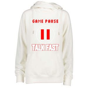 Video Gamer Funny I Cant Pause My Game Talk Fast Gift Womens Funnel Neck Pullover Hood