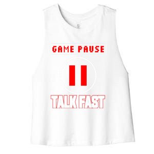 Video Gamer Funny I Cant Pause My Game Talk Fast Gift Women's Racerback Cropped Tank