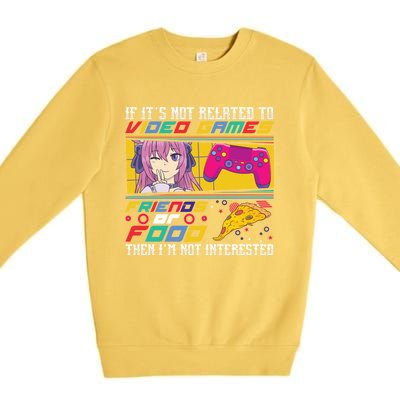 Video Game Friends Or Food Then Im Not Interested Gift For Gamer Premium Crewneck Sweatshirt