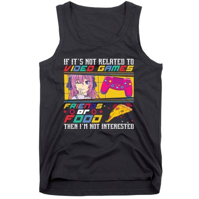 Video Game Friends Or Food Then Im Not Interested Gift For Gamer Tank Top