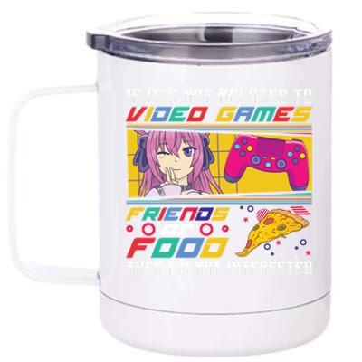 Video Game Friends Or Food Then Im Not Interested Gift For Gamer 12 oz Stainless Steel Tumbler Cup