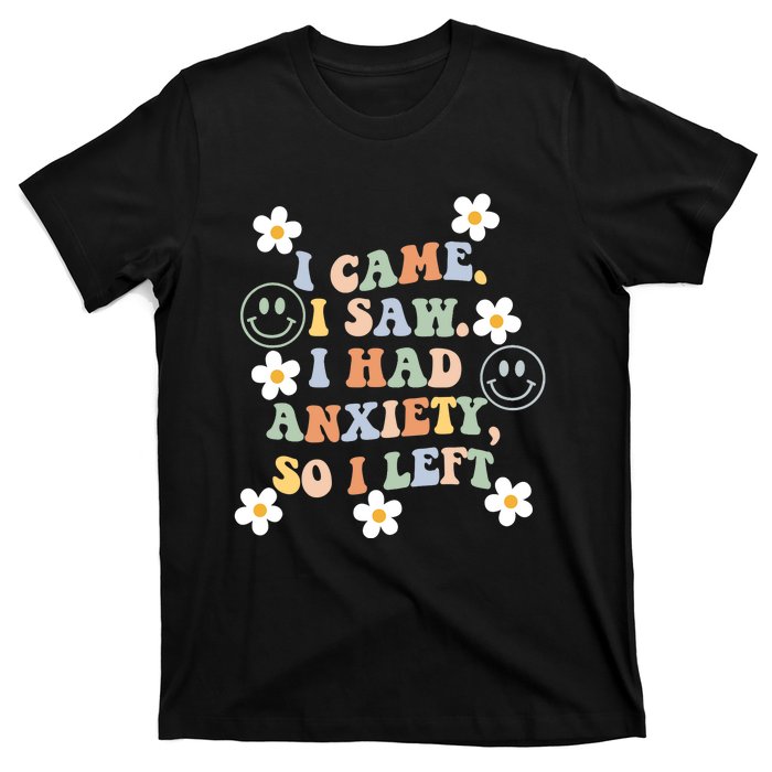 Vintage Groovy Face I Came I Saw I Had Anxiety So I Left T-Shirt