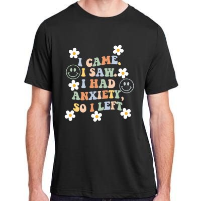 Vintage Groovy Face I Came I Saw I Had Anxiety So I Left Adult ChromaSoft Performance T-Shirt