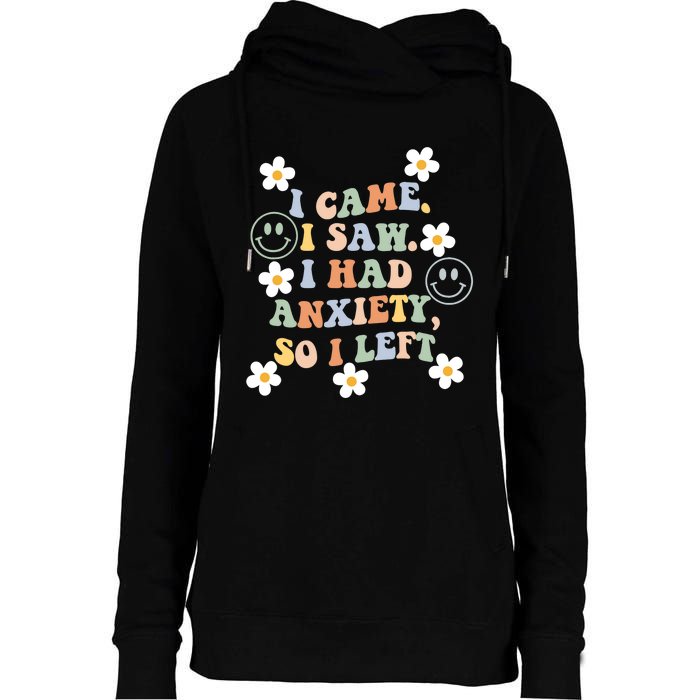 Vintage Groovy Face I Came I Saw I Had Anxiety So I Left Womens Funnel Neck Pullover Hood