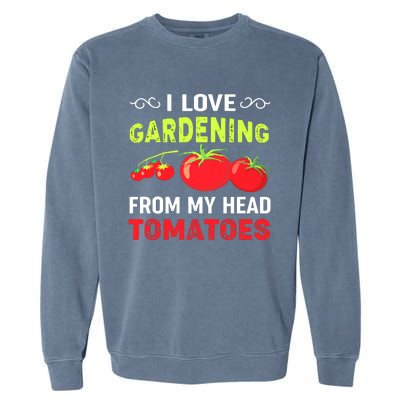 Vegetable Gardener, Gardening, Funny Pun: Head Tomatoes Garment-Dyed Sweatshirt