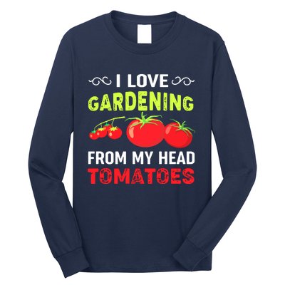 Vegetable Gardener, Gardening, Funny Pun: Head Tomatoes Long Sleeve Shirt