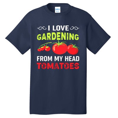 Vegetable Gardener, Gardening, Funny Pun: Head Tomatoes Tall T-Shirt