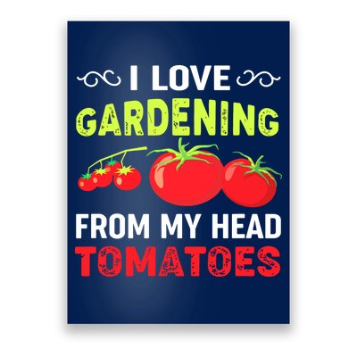 Vegetable Gardener, Gardening, Funny Pun: Head Tomatoes Poster