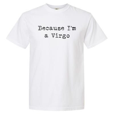 Virgo Great Gift Funny Virgo Astrology Gift Meaningful Gift Garment-Dyed Heavyweight T-Shirt