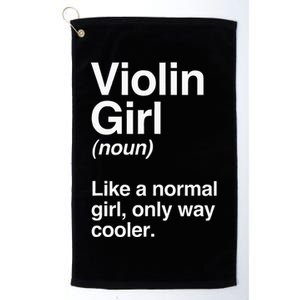 Violin Girl Gift Funny Violin Girl Definition Music Platinum Collection Golf Towel